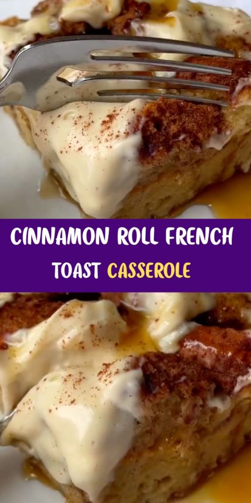 Cinnamon Roll French Toast Casserole